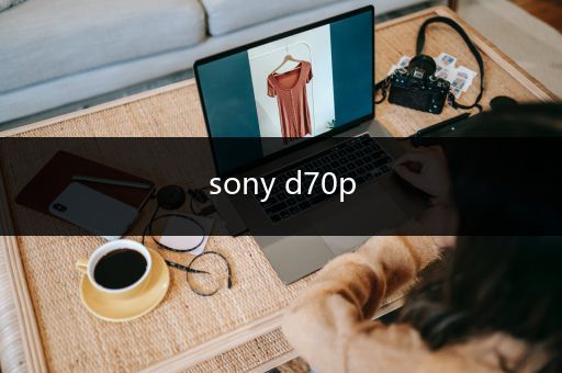 sony d70p